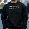 Make America Laugh Again Kamala Harris T Shirt 4 sweatshirt