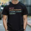 Never Underestimate a Public School Teacher Kamala Harris Shirt 2 shirt