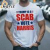 Trump is a Scab Vote Harris Shirt 1 shirt