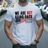 We Are Not Going Back Harris Walz Shirt 2024 1 shirt