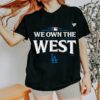 Dodgers We Own The West Shirt 4 5