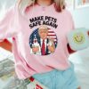 Make Pets Safe Again Trump Shirt Cats for Trump Shirt Donald Trump 2024 T Shirt Trump Vance Election Rally Trump Harris Debate Shirt 3