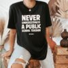 Never Underestimate a Public School Teacher Kamala Harris Shirt Harris Walz 2024 Rally Merch Tim Walz DNC Quote TShirt Educator TShirt 2