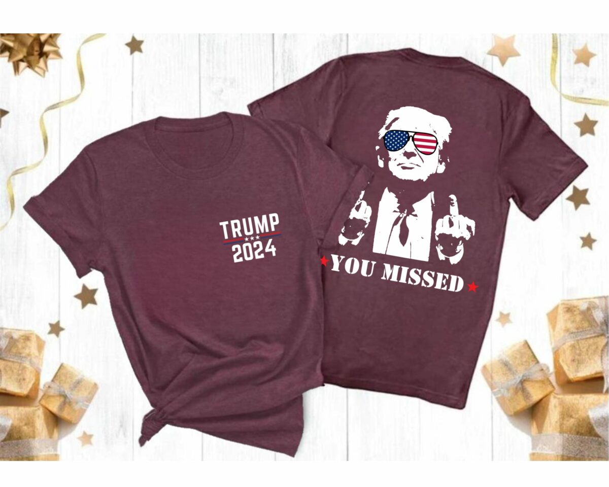 Trump Shirt You Missed Trump Shirt Assassination Attempt Trump T Shirt Middle Fingers Trump Tee Presidential Election Stand With Trump 2