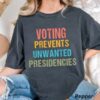 Voting Prevents Unwanted Presidencies Shirt 2024 Election Tee 3 7