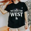 We Own The West Dodgers Shirt 4 5